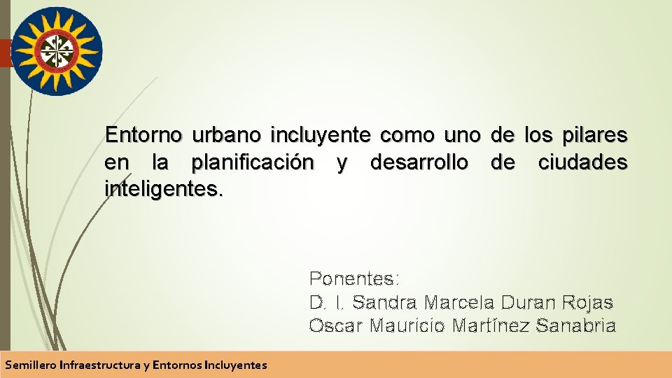 Entorno urbano incluyente como uno de los pilares en la planificación y desarrollo de