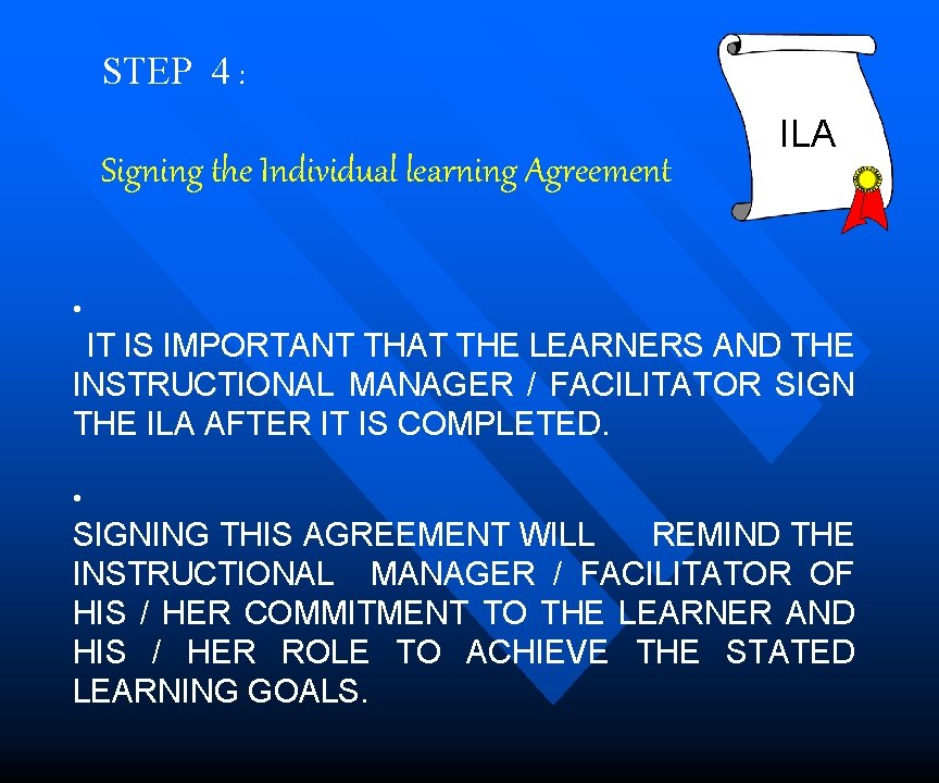 STEP 4 : Signing the Individual learning Agreement ILA • IT IS IMPORTANT THAT