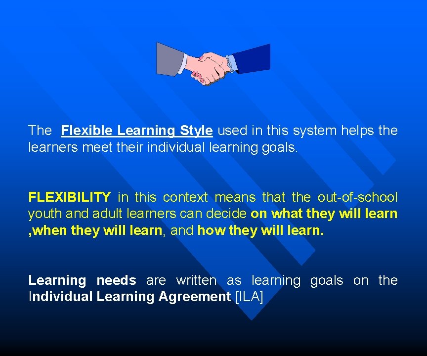  The Flexible Learning Style used in this system helps the learners meet their