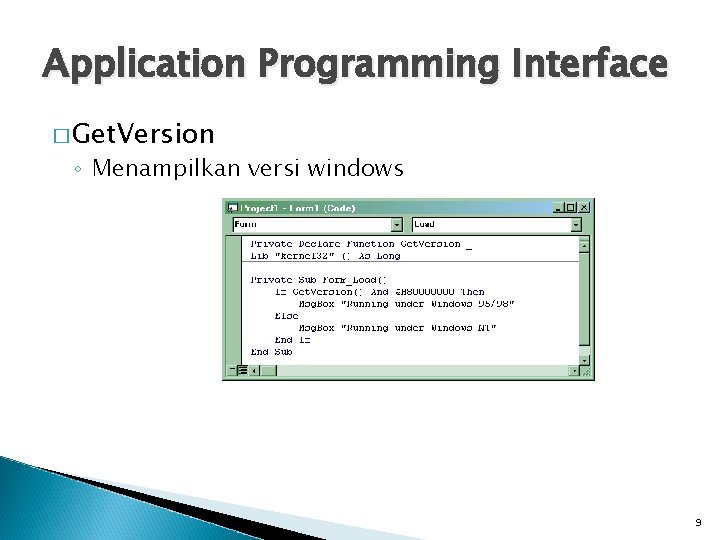 Application Programming Interface � Get. Version ◦ Menampilkan versi windows 9 