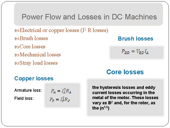 Power Flow and Losses in DC Machines Electrical or copper losses (I 2 R