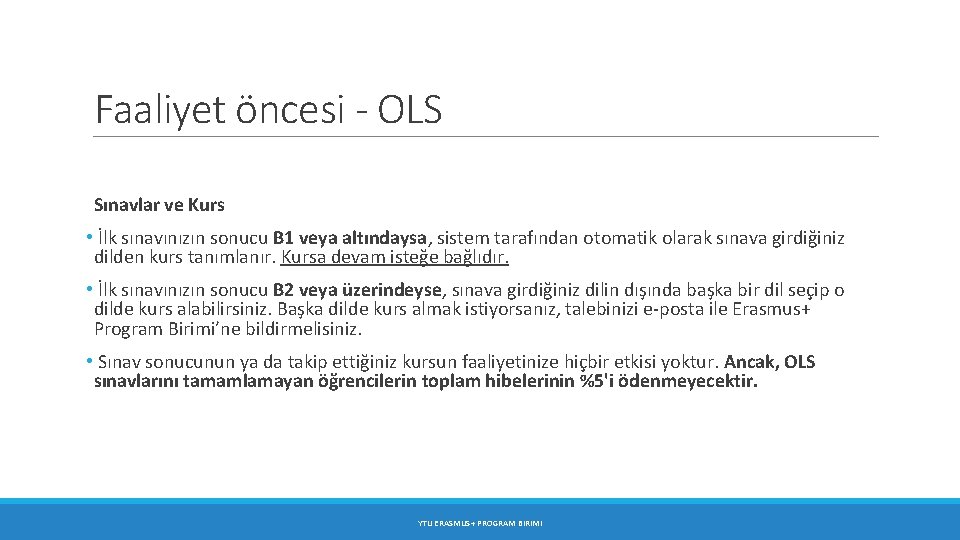 Faaliyet öncesi - OLS Sınavlar ve Kurs • İlk sınavınızın sonucu B 1 veya Faaliyet öncesi - OLS Sınavlar ve Kurs • İlk sınavınızın sonucu B 1 veya