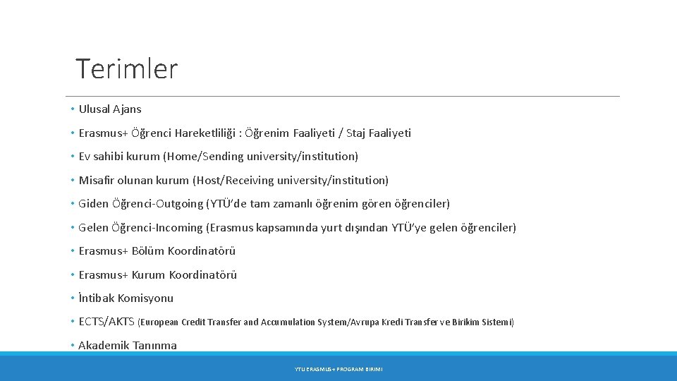 Terimler • Ulusal Ajans • Erasmus+ Öğrenci Hareketliliği : Öğrenim Faaliyeti / Staj Faaliyeti