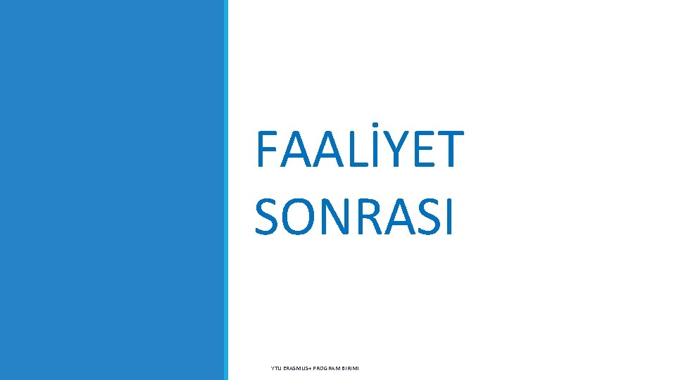 FAALİYET SONRASI YTU ERASMUS+ PROGRAM BIRIMI 