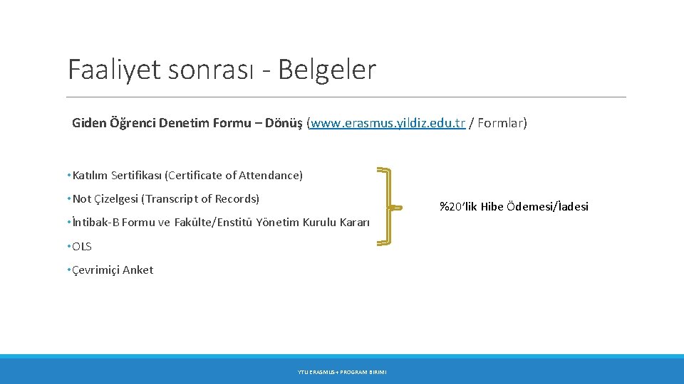 Faaliyet sonrası - Belgeler Giden Öğrenci Denetim Formu – Dönüş (www. erasmus. yildiz. edu.