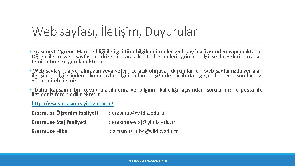 Web sayfası, İletişim, Duyurular • Erasmus+ Öğrenci Hareketliliği ile ilgili tüm bilgilendirmeler web sayfası