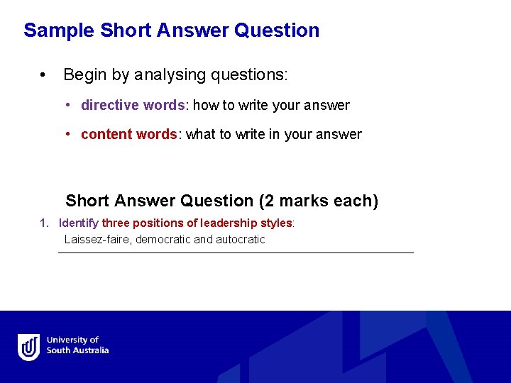 Sample Short Answer Question • Begin by analysing questions: • directive words: how to