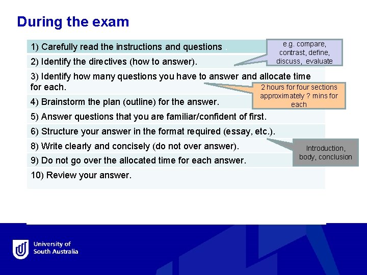 During the exam e. g. compare, contrast, define, discuss, evaluate 1) Carefully read the