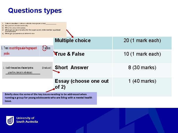 Questions types Multiple choice 20 (1 mark each) True & False 10 (1 mark