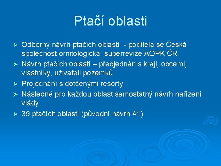 Ptačí oblasti Ø Ø Ø Odborný návrh ptačích oblastí - podílela se Česká společnost