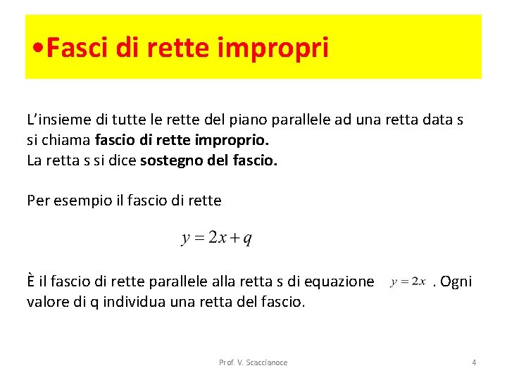  • Fasci di rette impropri L’insieme di tutte le rette del piano parallele