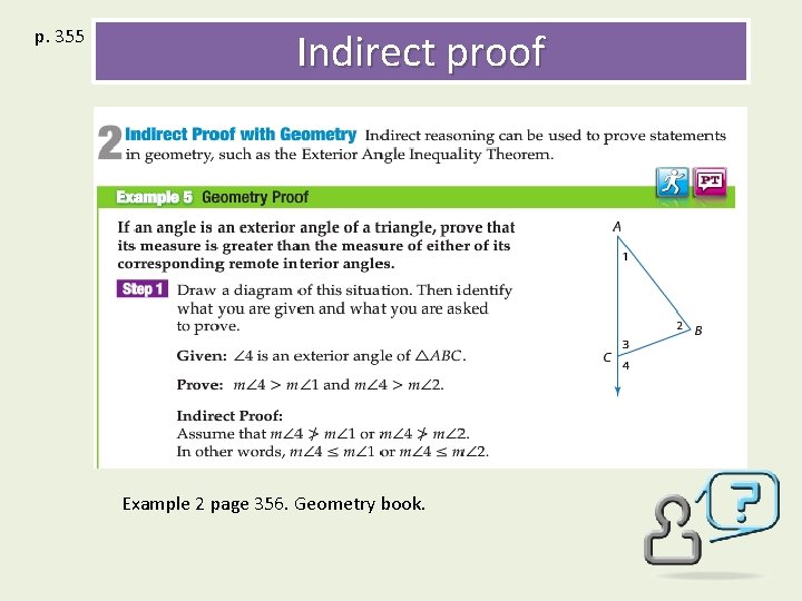 p. 355 Indirect proof Example 2 page 356. Geometry book. 