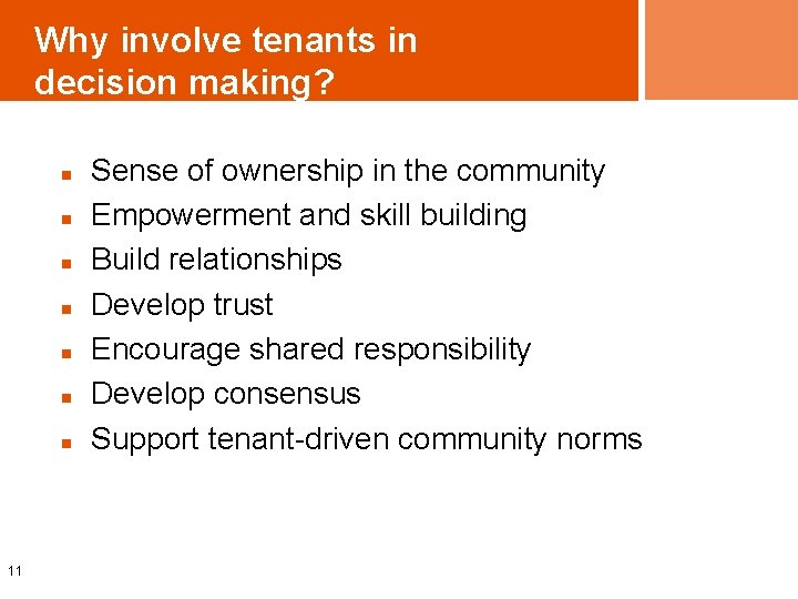 Why involve tenants in decision making? n n n n 11 Sense of ownership