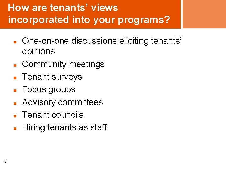 How are tenants’ views incorporated into your programs? n n n n 12 One-on-one