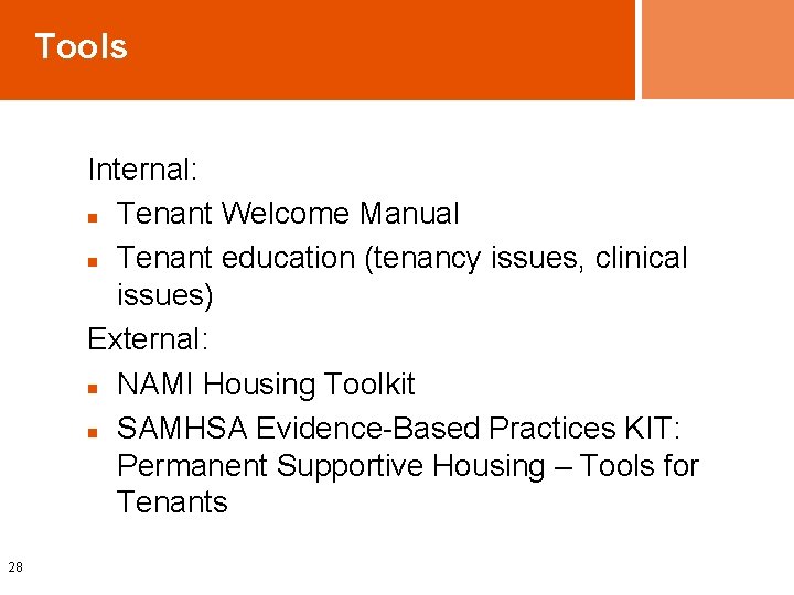 Tools Internal: n Tenant Welcome Manual n Tenant education (tenancy issues, clinical issues) External: