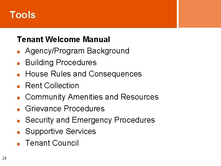 Tools Tenant Welcome Manual n Agency/Program Background n Building Procedures n House Rules and