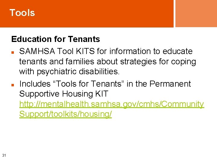 Tools Education for Tenants n SAMHSA Tool KITS for information to educate tenants and