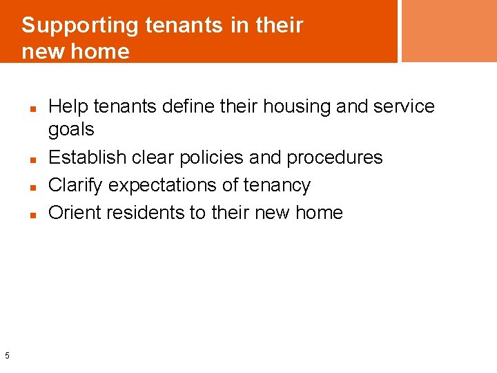 Supporting tenants in their new home n n 5 Help tenants define their housing