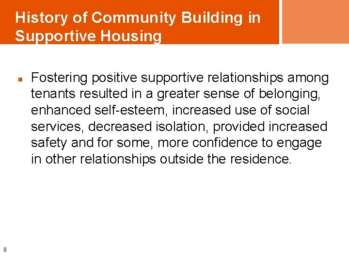 History of Community Building in Supportive Housing n 8 Fostering positive supportive relationships among