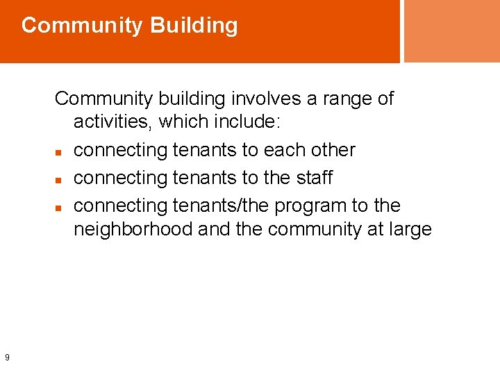 Community Building Community building involves a range of activities, which include: n connecting tenants