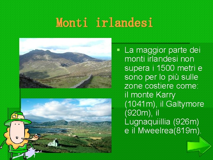 Monti irlandesi § La maggior parte dei monti irlandesi non supera i 1500 metri