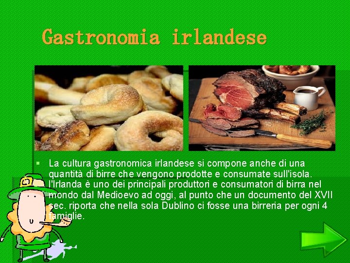 Gastronomia irlandese § La cultura gastronomica irlandese si compone anche di una quantità di