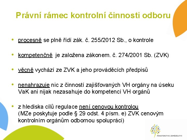 Právní rámec kontrolní činnosti odboru • procesně se plně řídí zák. č. 255/2012 Sb.