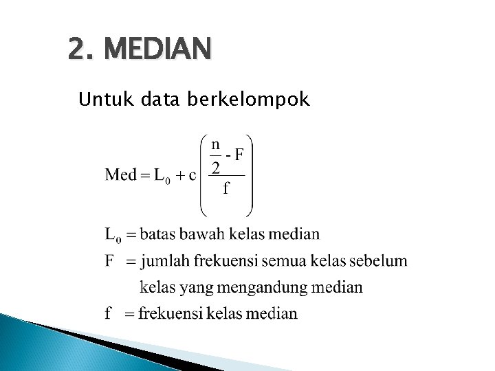 2. MEDIAN Untuk data berkelompok 