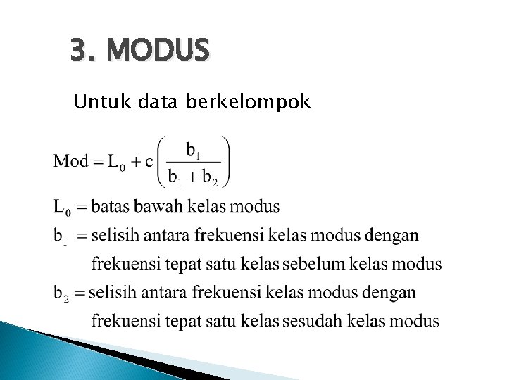 3. MODUS Untuk data berkelompok 