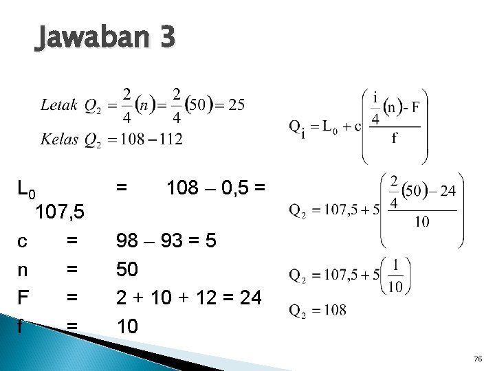 Jawaban 3 L 0 107, 5 c = n = F = f =