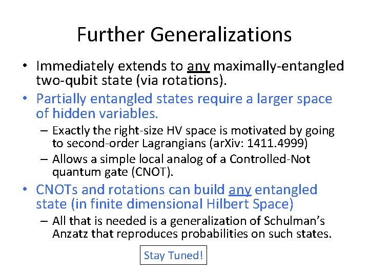 Further Generalizations • Immediately extends to any maximally-entangled two-qubit state (via rotations). • Partially