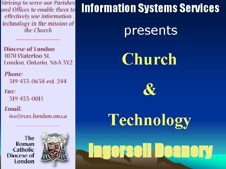 Information Systems Services presents Church & Technology Ingersoll Deanery 