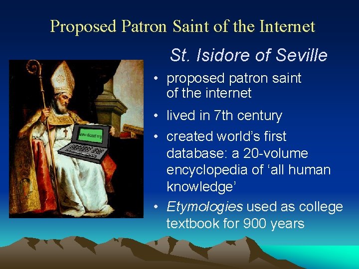 Proposed Patron Saint of the Internet St. Isidore of Seville • proposed patron saint