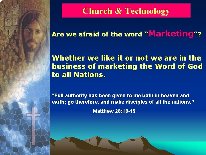 Church & Technology Are we afraid of the word “Marketing”? Whether we like it