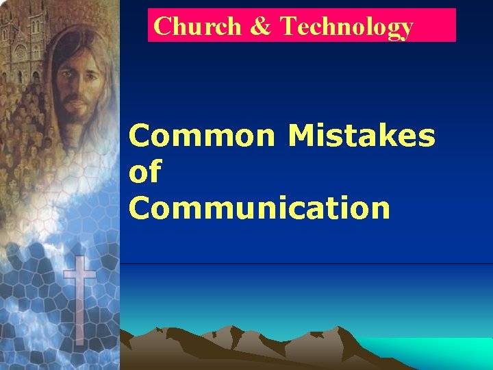 Church & Technology Common Mistakes of Communication 
