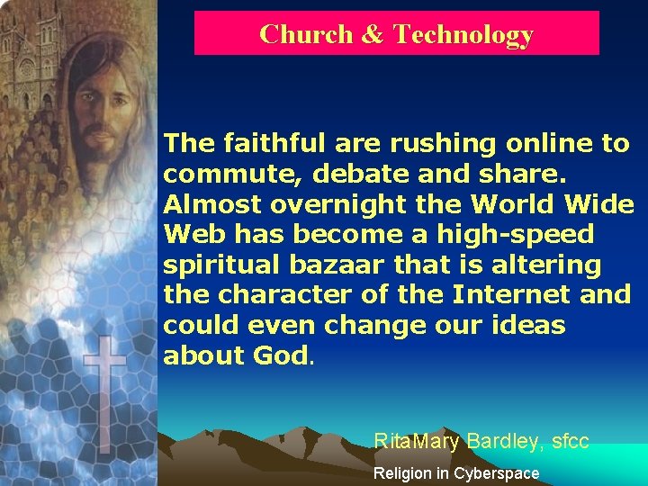 Church & Technology The faithful are rushing online to commute, debate and share. Almost