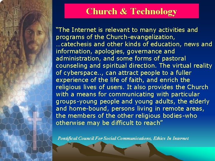 Church & Technology “The Internet is relevant to many activities and programs of the