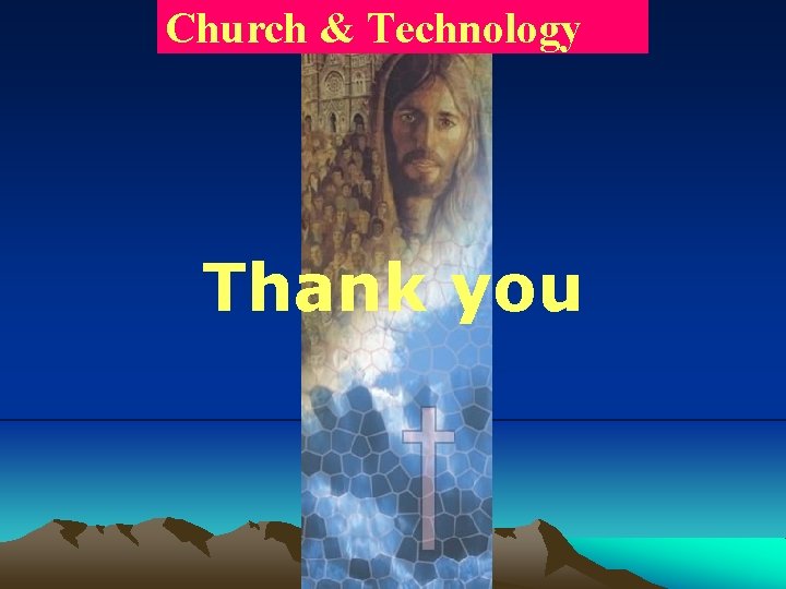 Church & Technology Thank you 