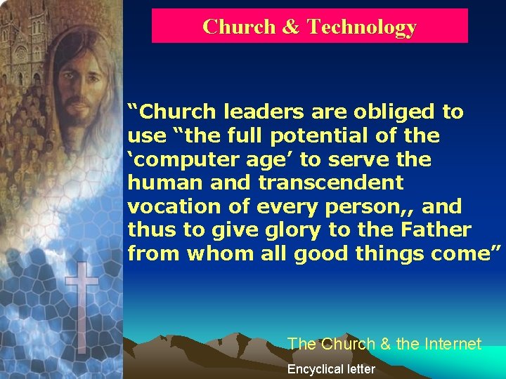 Church & Technology “Church leaders are obliged to use “the full potential of the