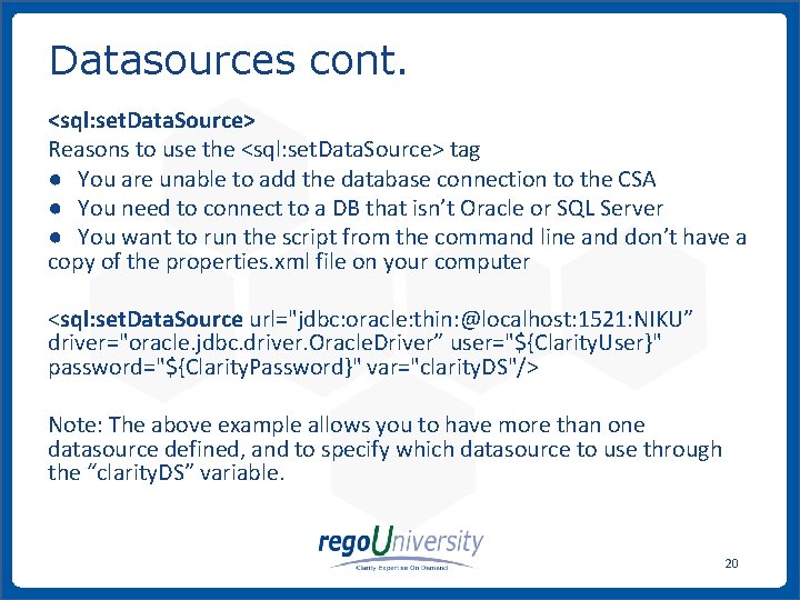 Datasources cont. <sql: set. Data. Source> Reasons to use the <sql: set. Data. Source>