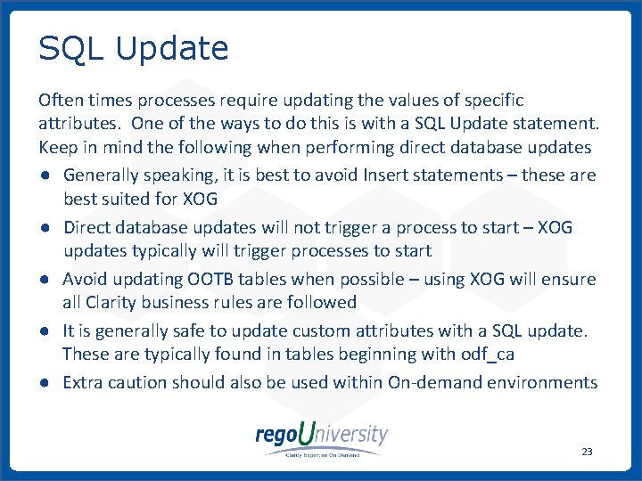 SQL Update Often times processes require updating the values of specific attributes. One of