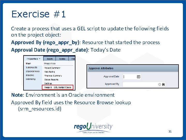 Exercise #1 Create a process that uses a GEL script to update the following