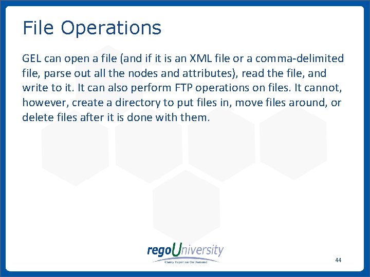 File Operations GEL can open a file (and if it is an XML file