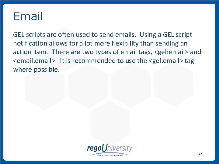 Email GEL scripts are often used to send emails. Using a GEL script notification