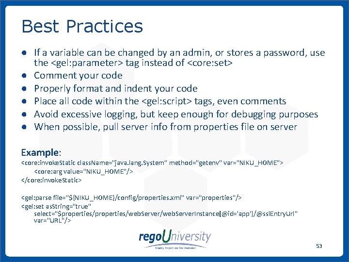 Best Practices ● If a variable can be changed by an admin, or stores