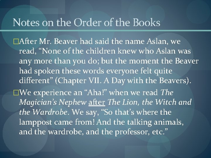 Notes on the Order of the Books �After Mr. Beaver had said the name