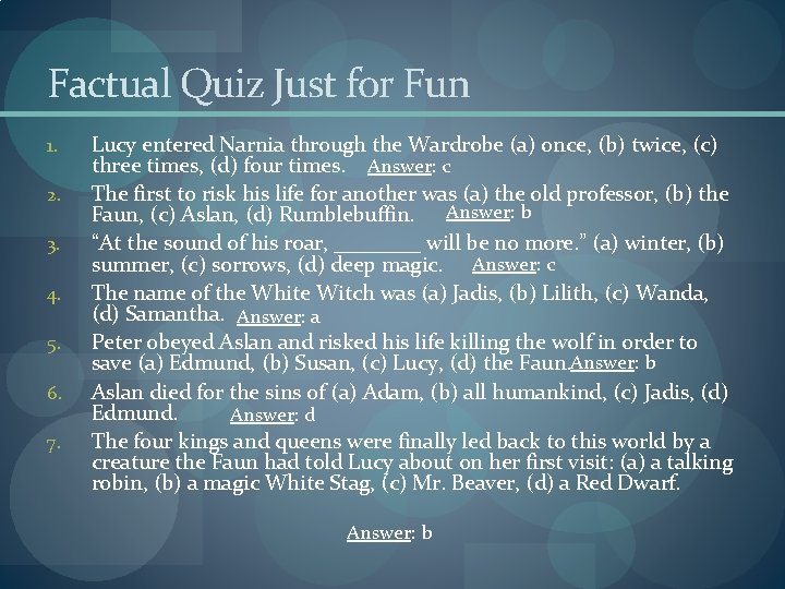 Factual Quiz Just for Fun 1. 2. 3. 4. 5. 6. 7. Lucy entered