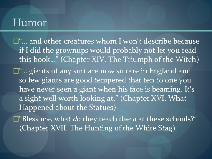 Humor �“… and other creatures whom I won’t describe because if I did the