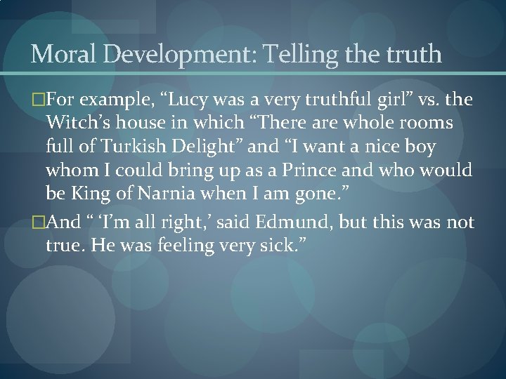 Moral Development: Telling the truth �For example, “Lucy was a very truthful girl” vs.