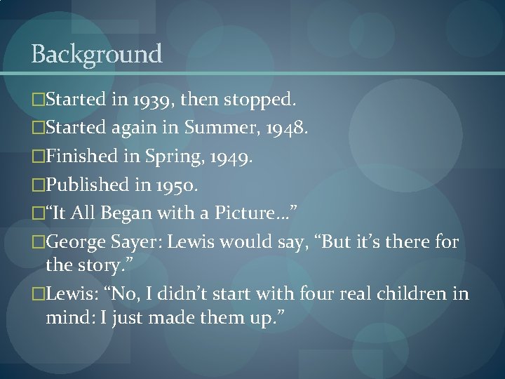 Background �Started in 1939, then stopped. �Started again in Summer, 1948. �Finished in Spring,